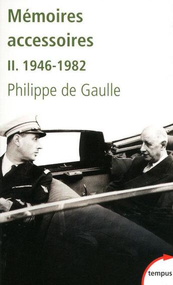 Couverture du livre « Mémoires accessoires Tome 2 1946-1982 » de Philippe De Gaulle aux éditions Tempus/perrin