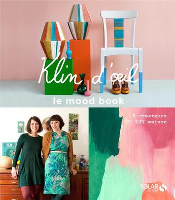 Couverture du livre « Le mood book ; 8 créateurs, 31 DIY maison » de Virginie Capman et Emilie Capman aux éditions Solar