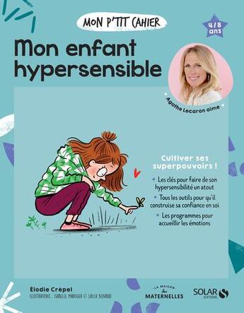 Couverture du livre « Mon p'tit cahier : mon enfant hypersensible » de Isabelle Maroger et Layla Benabid et Elodie Crepel aux éditions Solar