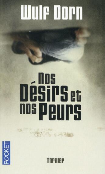 Couverture du livre « Nos désirs et nos peurs » de Wulf Dorn aux éditions Pocket