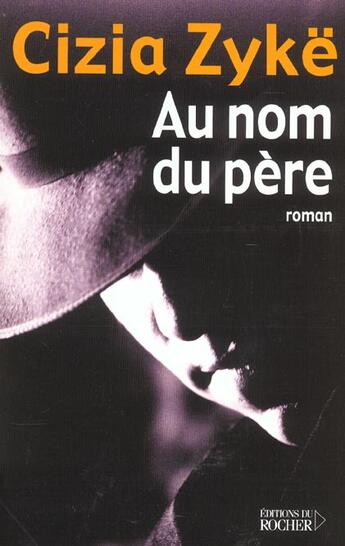 Couverture du livre « Au nom du pere » de Cizia Zyke aux éditions Rocher