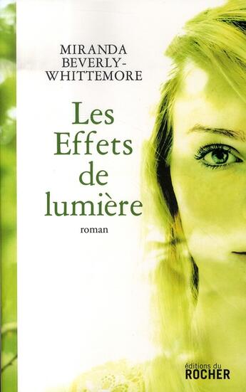 Couverture du livre « Les effets de lumière » de Miranda Beverly-Whittemore aux éditions Rocher