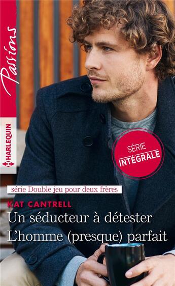 Couverture du livre « Un seducteur a detester - l'homme (presque) parfait » de Kat Cantrell aux éditions Harlequin