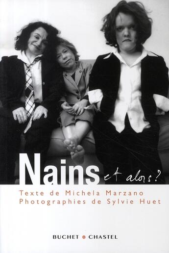 Couverture du livre « Nains et alors ? » de Michela Marzano et Sylvie Huet aux éditions Buchet Chastel