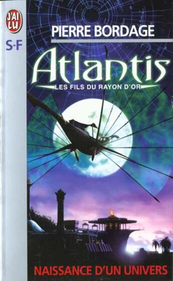 Couverture du livre « Atlantis, les fils du rayon d'or - naissance d'un univers » de Pierre Bordage aux éditions J'ai Lu