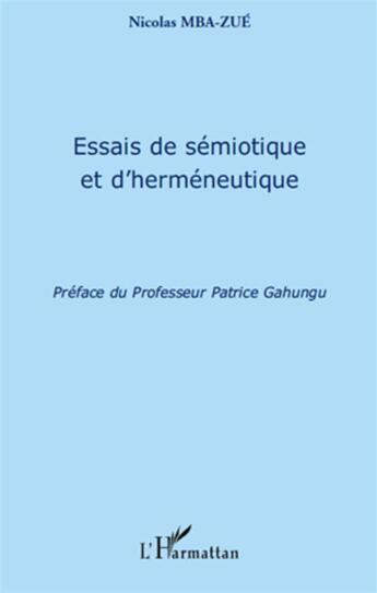 Couverture du livre « Essais de sémiotique et d'herméneutique » de Nicolas Mba-Zue aux éditions L'harmattan