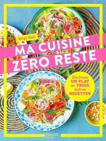 Couverture du livre « Ma cuisine zéro reste » de Birgil Dahi aux éditions Mango