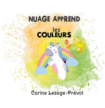 Couverture du livre « Nuage apprend les couleurs » de Carine Lesage-Prevot aux éditions Books On Demand