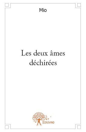 Couverture du livre « Les deux âmes déchirées » de Mio aux éditions Edilivre