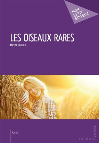 Couverture du livre « Les oiseaux rares » de Patrice Parnoix aux éditions Publibook