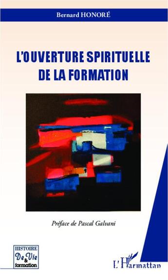 Couverture du livre « Ouverture spirituelle de la formation » de Bernard Honoré aux éditions L'harmattan