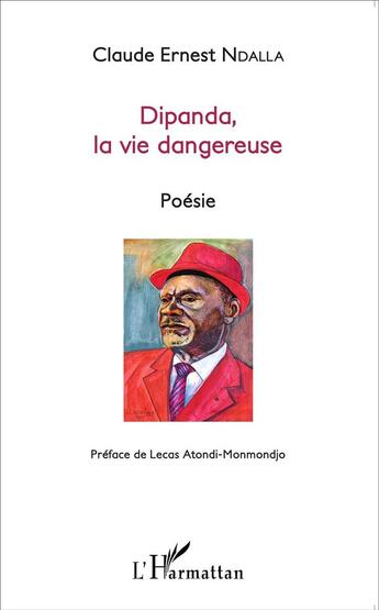 Couverture du livre « Dipanda la vie dangereuse » de Claude-Ernest Ndalla aux éditions L'harmattan