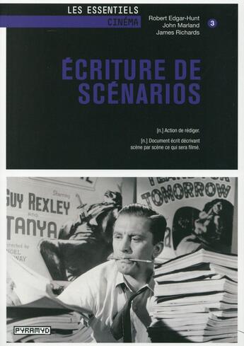 Couverture du livre « Écriture de scénarios » de Robert Edgar-Hunt et John Marland et James Richards aux éditions Pyramyd