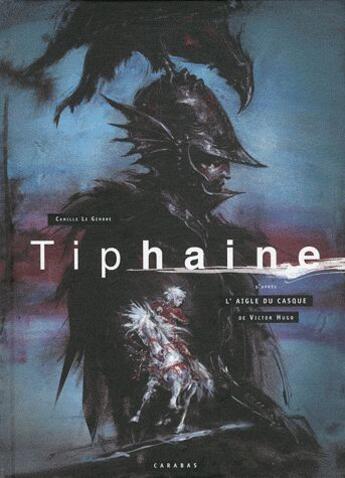 Couverture du livre « Tiphaine » de Camille Le Gendre aux éditions Carabas