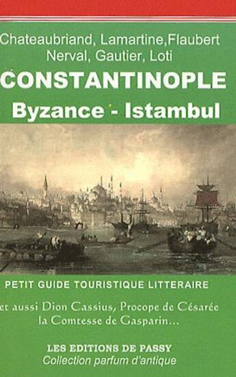 Couverture du livre « Constantinople ; Byzance - Istambul » de  aux éditions De Passy