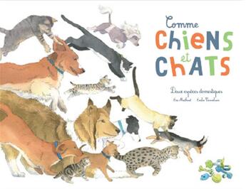 Couverture du livre « Comme chiens et chats ; deux espèces domestiques » de Emilie Vanvolsem et Eric Mathivet aux éditions Ricochet