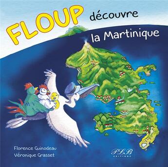 Couverture du livre « Floup découvre la Martinique » de Florence Guinodeau aux éditions Plb