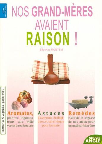 Couverture du livre « Nos grands-mères avaient raison ! » de Beatrice Montevi aux éditions Nouvel Angle