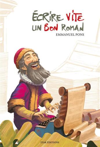 Couverture du livre « Écrire vite un bon roman » de Emmanuel Pons aux éditions Itak