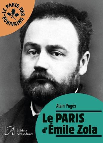 Couverture du livre « Le Paris de Zola » de Alain Pages aux éditions Alexandrines