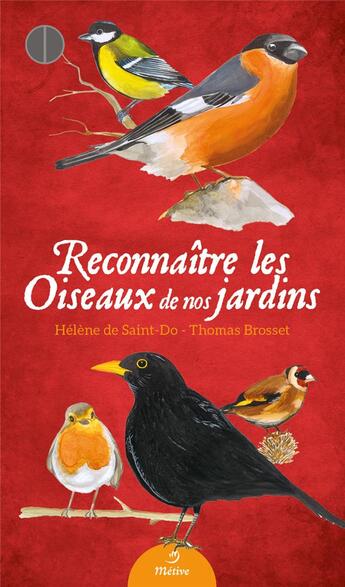 Couverture du livre « Reconnaître les oiseaux de nos jardins » de Thomas Brosset et Audrey Zubanovic-Perfumo et Helene De Saint-Do aux éditions Metive