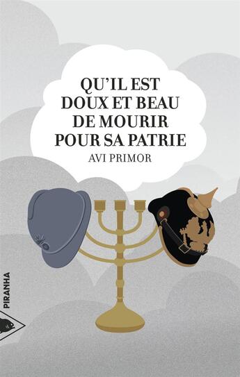 Couverture du livre « Qu'il est doux et beau de mourir pour sa patrie » de Avi Primor aux éditions Piranha