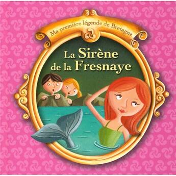 Couverture du livre « Ma première légende de Bretagne Tome 13 : la sirène de la Fresnaye » de Christophe Boncens aux éditions Beluga