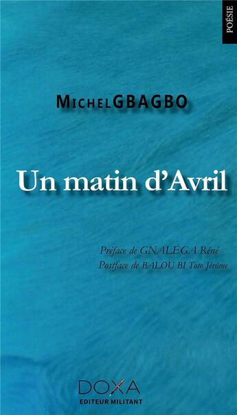 Couverture du livre « Un matin d'avril » de Michel Gbagbo aux éditions La Doxa