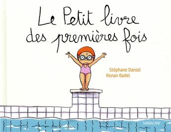 Couverture du livre « Le petit livre des premieres fois » de Ronan Badel et Stephane Daniel aux éditions Sarbacane