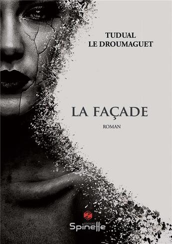 Couverture du livre « La façade » de Tudual Le Droumaguet aux éditions Spinelle