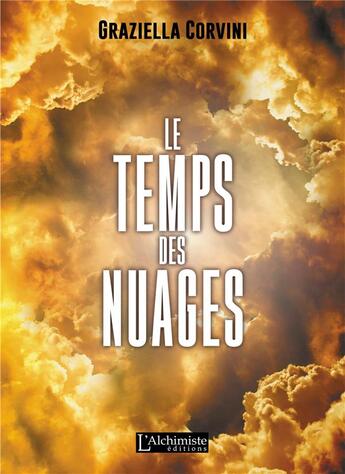 Couverture du livre « Le temps des nuages » de Corvini Graziella aux éditions L'alchimiste