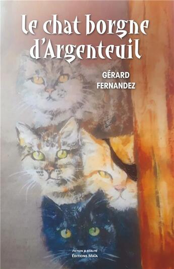 Couverture du livre « Le chat borgne d'Argenteuil » de Gerard Fernandez aux éditions Editions Maia