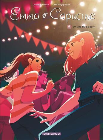 Couverture du livre « Emma et Capucine Tome 5 : un été trop court » de Jerome Hamon et Lena Sayaphoum aux éditions Dargaud