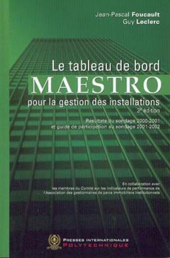 Couverture du livre « Le tableau de bord du maestro pour la gestion des installations ; 3e edition » de Foucault aux éditions Ecole Polytechnique De Montreal