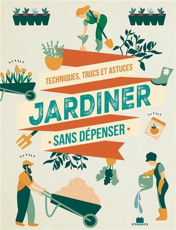 Couverture du livre « Jardiner sans dépenser » de  aux éditions Massin