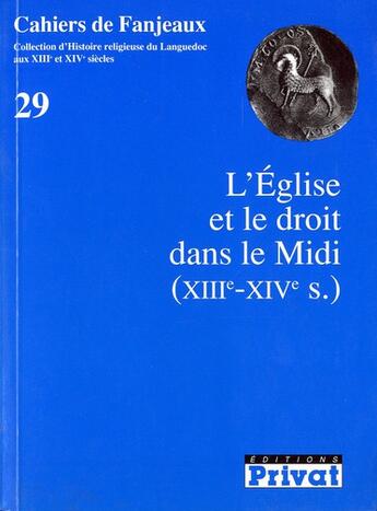 Couverture du livre « L'église et le droit dans le midi (XIIIe-XIVe s.) » de Fanjeaux aux éditions Privat