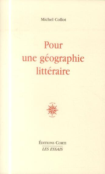 Couverture du livre « Pour une géographie littéraire » de Michel Collot aux éditions Corti