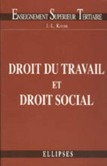 Couverture du livre « Droit de l'entreprise - droit du travail et droit social » de Jean-Luc Koehl aux éditions Ellipses