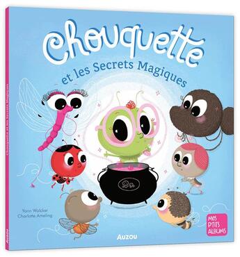 Couverture du livre « Chouquette et les secrets magiques » de Yann Walcker et Charlotte Ameling aux éditions Auzou