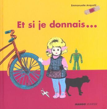 Couverture du livre « Et si je donnais » de Anquetil aux éditions Mango