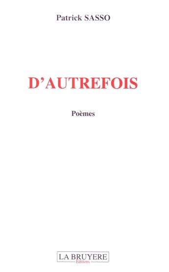 Couverture du livre « D'autrefois » de Patrick Sasso aux éditions La Bruyere