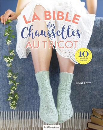 Couverture du livre « La bible des chaussettes au tricot » de Lynne Rowe aux éditions De Saxe