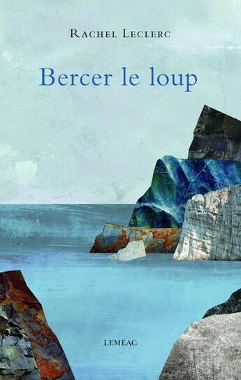 Couverture du livre « Bercer le loup » de Rachel Leclerc aux éditions Lemeac