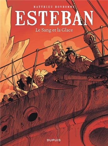 Couverture du livre « Esteban Tome 5 : le sang et la glace » de Matthieu Bonhomme aux éditions Dupuis