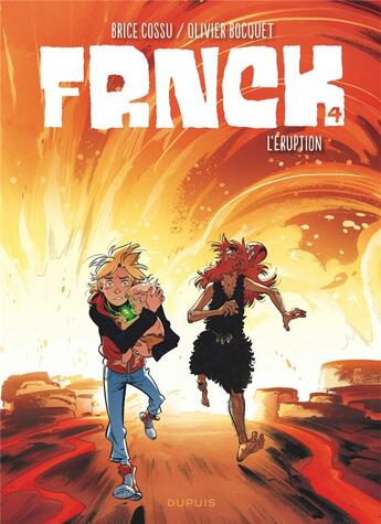 Couverture du livre « Frnck Tome 4 : l'éruption » de Olivier Bocquet et Brice Cossu aux éditions Dupuis