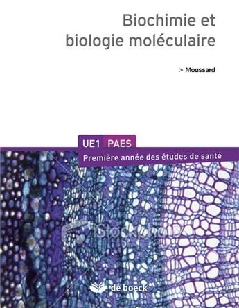 Couverture du livre « Biochimie et biologie moléculaire ; UE1/PAES » de Moussard aux éditions De Boeck Superieur