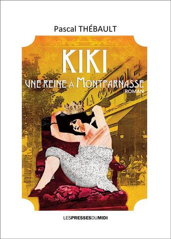 Couverture du livre « Kiki, une reine à Montparnasse » de Pascal Thebault aux éditions Presses Du Midi