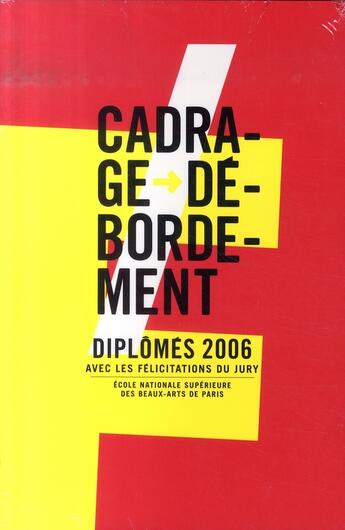 Couverture du livre « Cadrage et débordement ; diplômés 2006 avec les félicitations du jury » de  aux éditions Ensba