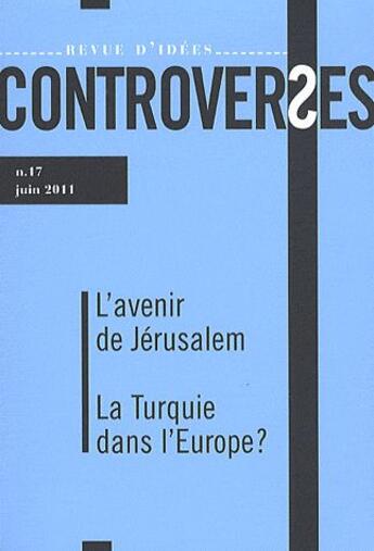 Couverture du livre « CONTROVERSES n.17 ; la Turquie dans l'Europe et l'Unité de Jérusalem » de  aux éditions Eclat