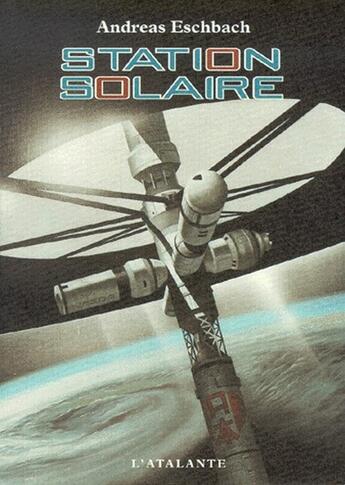 Couverture du livre « Station solaire » de Eschbach Andrea aux éditions L'atalante